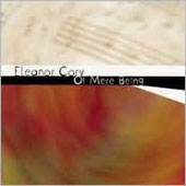 Eleanor Cory:
"Of Mere Being"
The New York Virtuoso Singers appear on track 5